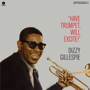 Dizzy Gillespie, Have Trumpet, Will Excite! (LP)