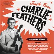 Charlie Feathers, Jungle Fever: 1955-1962 Recordings (CD)