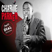 Charlie Parker, Complete Dial Sessions (CD)