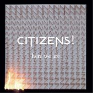 Citizens!, Here We Are (LP)