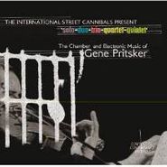 Gene Pritsker, Solo- Duo- Trio- Quartet- Quintet: The Chamber & Electronic Music Of Gene Pritsker (CD)
