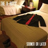 V-Roys , Sooner Or Later (CD)