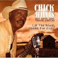 Chick Willis, Let The Blues Speak For Itself (CD)