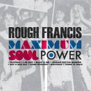 Rough Francis, Maximum Soul Power (LP)