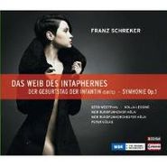 Franz Schreker, Schreker: Das Weib des Intaphernes (Wife Of Intaphernes) / Der Geburtstag der Infantin (Piano Suite) / Symphonie Op. 1 (CD)