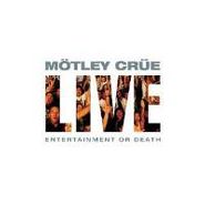 Mötley Crüe, Live: Entertainment Or Death (CD)