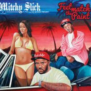 Mitchy Slick, Feet Match The Paint (CD)