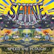 Speed The Plough, Shine (CD)