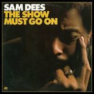 Sam Dees, The Show Must Go On