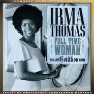 Irma Thomas, Full Time Woman: The Lost Cotilllion Album (CD)