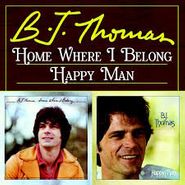 B.J. Thomas, Home Where I Belong / Happy Man (CD)