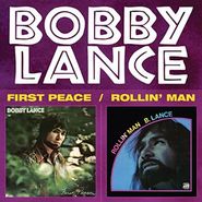 Bobby Lance, First Peace / Rollin' Man (CD)