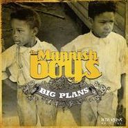 The Mannish Boys, Big Plans (CD)