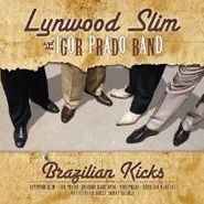 Lynwood Slim, Brazilian Kicks (CD)
