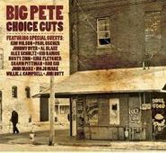 Big Pete, Choice Cuts (CD)