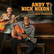 Andy T - Nick Nixon Band, Drink Drank Drunk (CD)