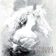 Chrome Waves, Chrome Waves (CD)