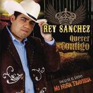 Rey Sanchez, Querer Contigo (CD)