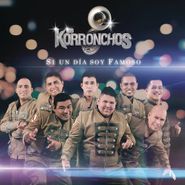 Los Korronchos, Si Un Dia Soy Famoso (CD)