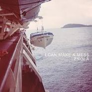 I Can Make a Mess Like Nobody's Business, Enola (LP)