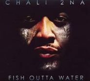 Chali 2na, Fish Outta Water (CD)