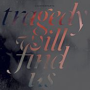 Counterparts, Tragedy Will Find Us (LP)