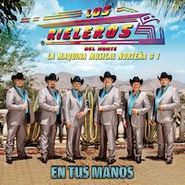 Los Rieleros del Norte, En Tus Manos (CD)