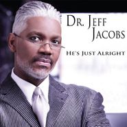 Dr. Jeff Jacobs, He's Just Alright (CD)