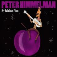 Peter Himmelman, My Fabulous Plum
