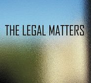 The Legal Matters, The Legal Matters (LP)
