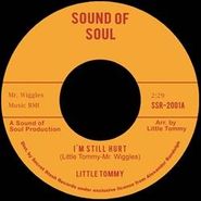 Little Tommy , I'm Still Hurt / Baby Can't You See (7")