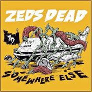 Zeds Dead, Somewhere Else (LP)