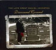 Daniel Johnston, The Late Great Daniel Johnston: Discovered Covered (CD)