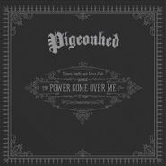 Pigeonhed, Power Come Over Me [180 Gram Vinyl] (12")