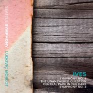 Charles Ives, Ives: Symphonies Nos. 3 & 4 / The Unanswered Question / Central Park in the Dark (CD)