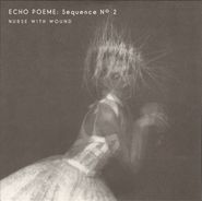 Nurse With Wound, Echo Poeme Sequence No. 2 [200 Gram Vinyl] (LP)