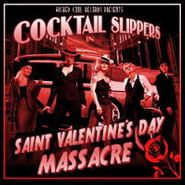 Cocktail Slippers, Saint Valentine's Day Massacre (LP)