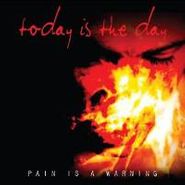Today Is The Day, Pain Is A Warning (CD)