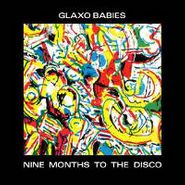Glaxo Babies, Nine Months To The Disco (LP)