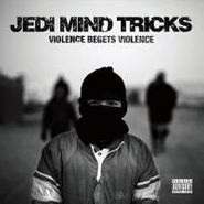 Jedi Mind Tricks, Violence Begets Violence (LP)