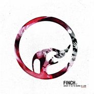 Finch, What It Is To Burn - X Live (LP)