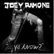 Joey Ramone, ...Ya Know? (LP)