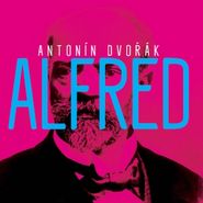 Antonin Dvorák, Dvorák: Alfred (CD)