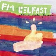 FM Belfast, How To Make Friends (CD)