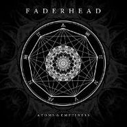 Faderhead, Atoms & Emptiness (CD)