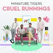 Miniature Tigers, Cruel Runnings (CD)