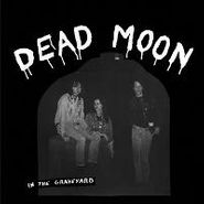 Dead Moon, In The Graveyard (CD)