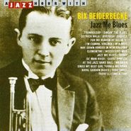 Bix Beiderbecke, Jazz Me Blues (CD)