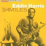 Eddie Harris, 3/4 Miles (CD)