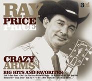 Ray Price, Crazy Arms: Big Hits & Favorites (CD)